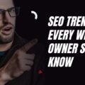SEO Trends Every Website Owner Should Know