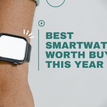 Best Smartwatches Worth Buying This Year