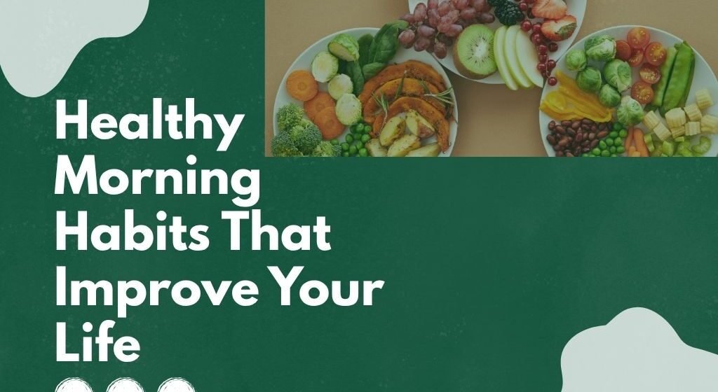 Green and White Minimalist Healthy Habits Presentation Healthy Morning Habits That Improve Your Life