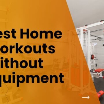 Best Home Workouts Without Equipment