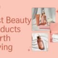 Best Beauty Products Worth Buying