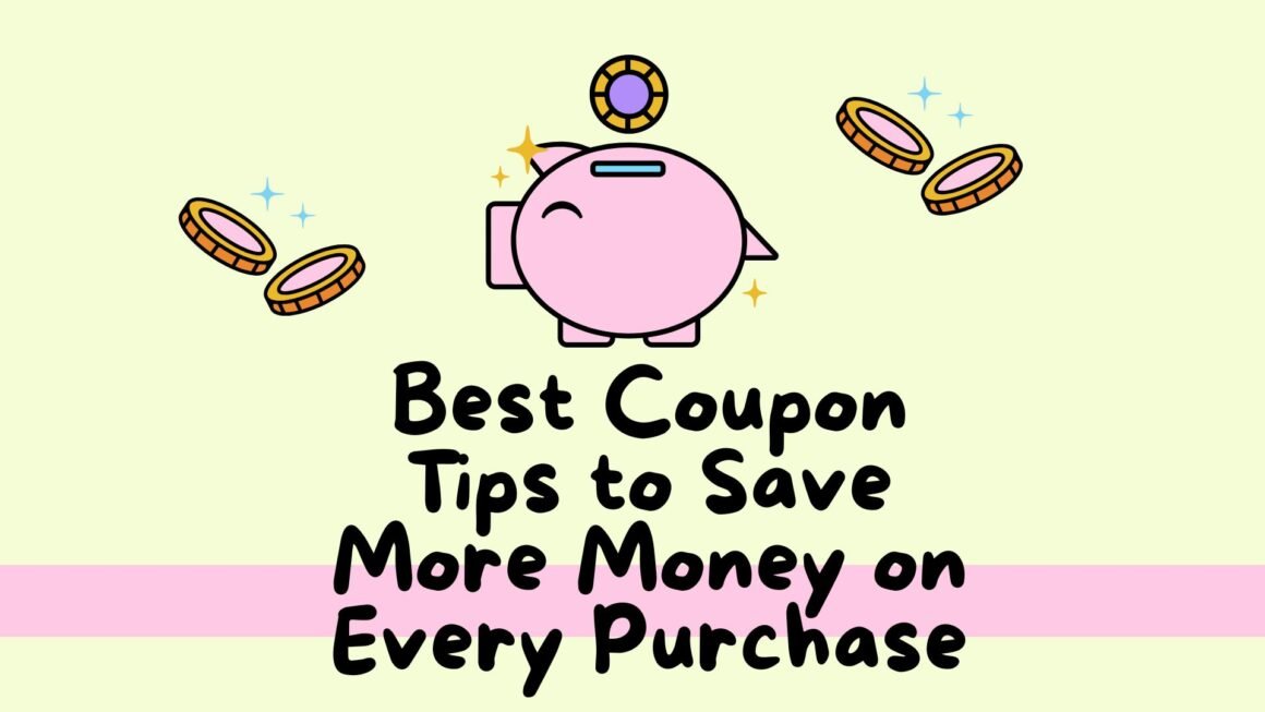 Best Coupon Tips to Save More Money on Every Purchase