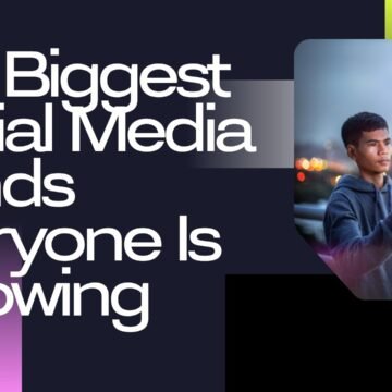 The Biggest Social Media Trends Everyone Is Following