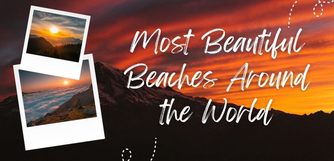 Most Beautiful Beaches Around the World