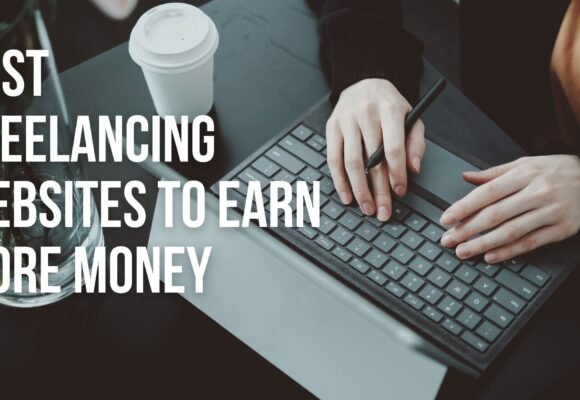 Best Freelancing Websites to Earn More Money
