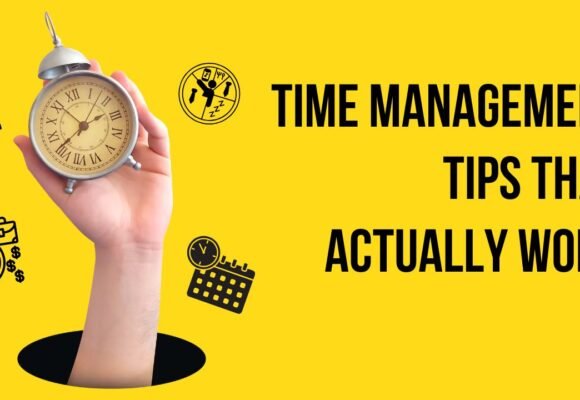Time Management Tips That Actually Work