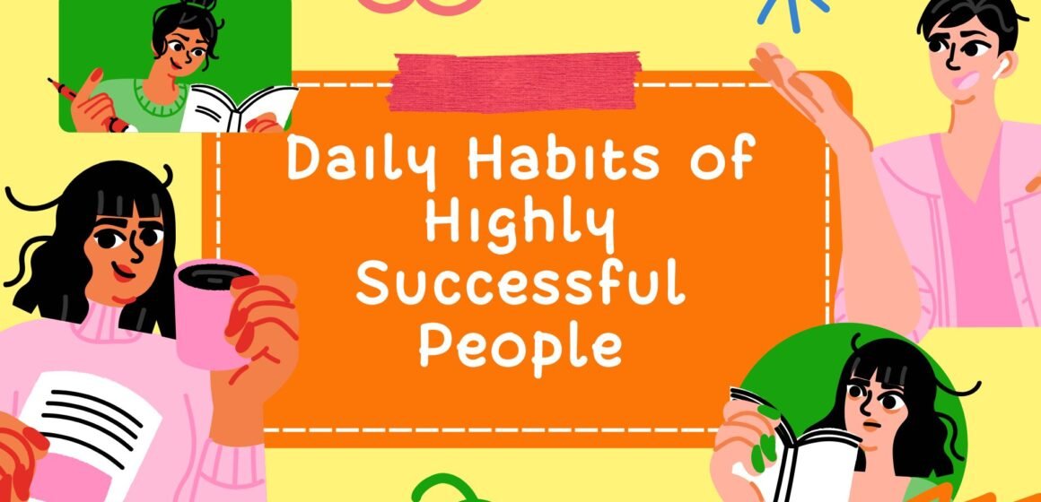 Daily Habits of Highly Successful People