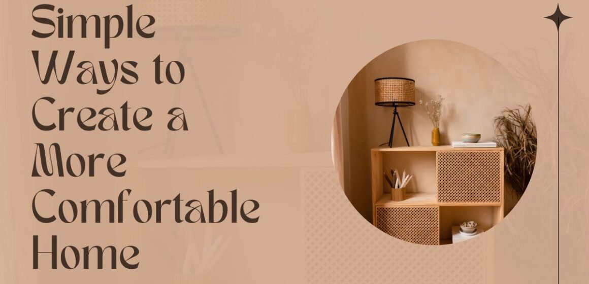 Simple Ways to Create a More Comfortable Home