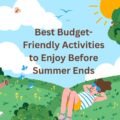 Best Budget-Friendly Activities to Enjoy Before Summer Ends