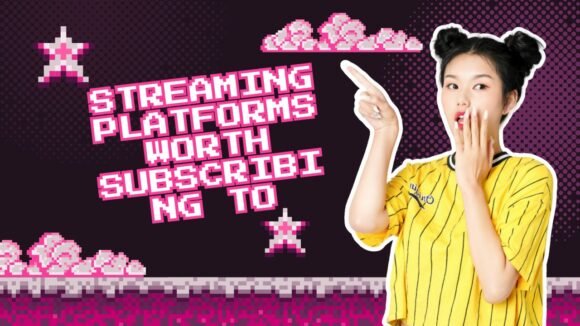 Streaming Platforms Worth Subscribing To