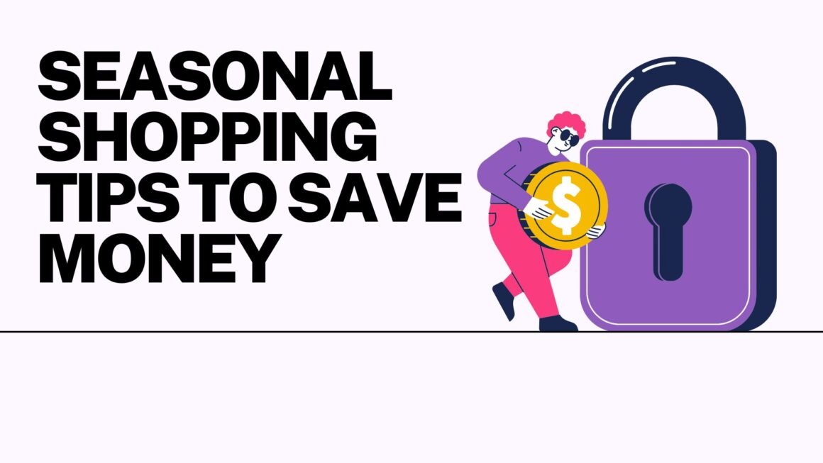 Seasonal Shopping Tips to Save Money