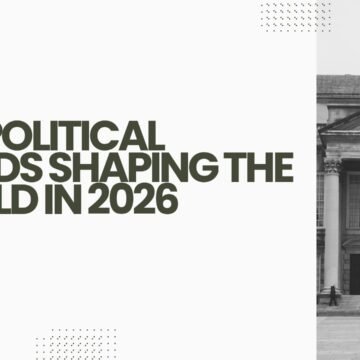 Top Political Trends Shaping the World in 2026