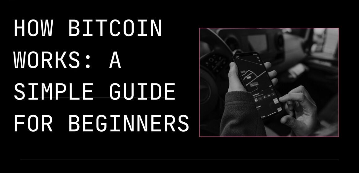 How Bitcoin Works: A Simple Guide for Beginners
