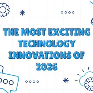 The Most Exciting Technology Innovations of 2026