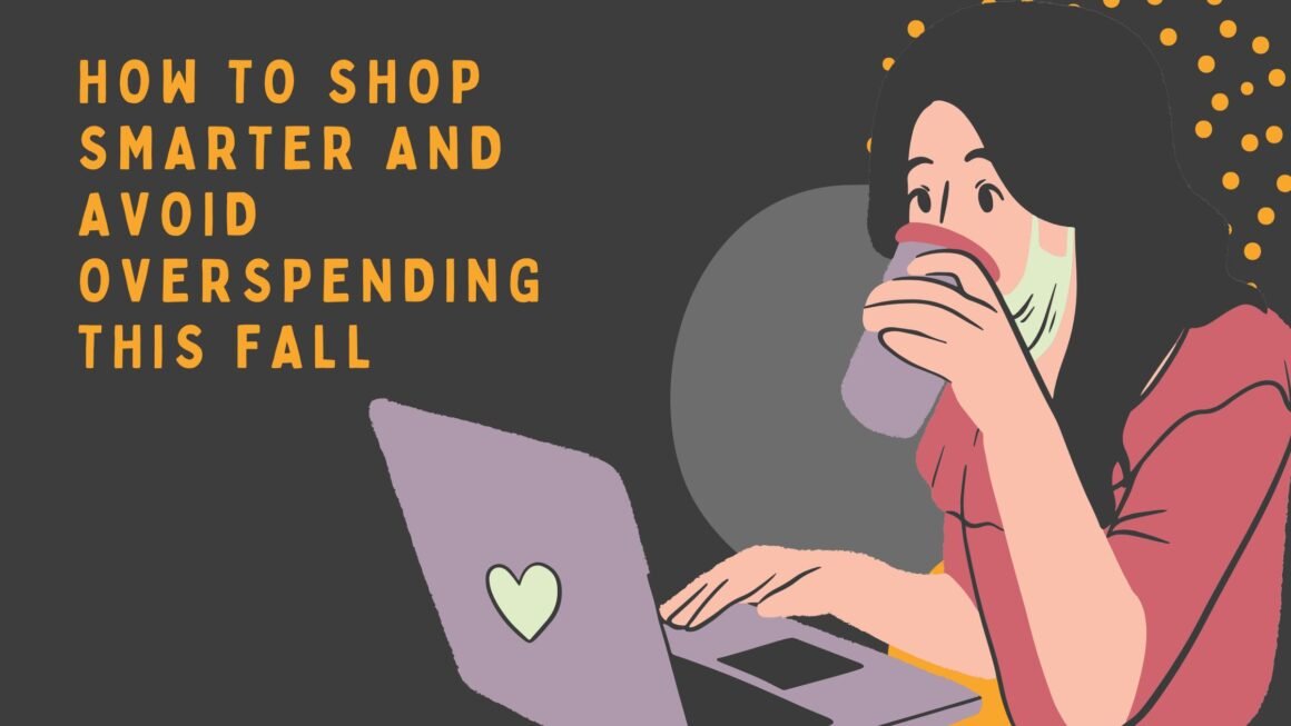 How to Shop Smarter and Avoid Overspending This Fall