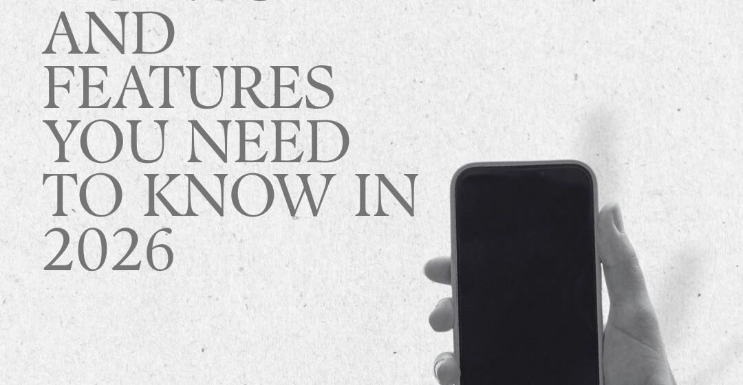 The Latest iPhone Trends and Features You Need to Know in 2026