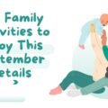 Fun Family Activities to Enjoy This September