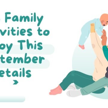 Fun Family Activities to Enjoy This September
