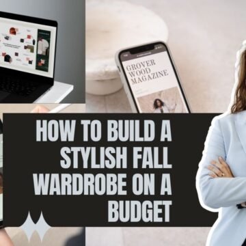 How to Build a Stylish Fall Wardrobe on a Budget