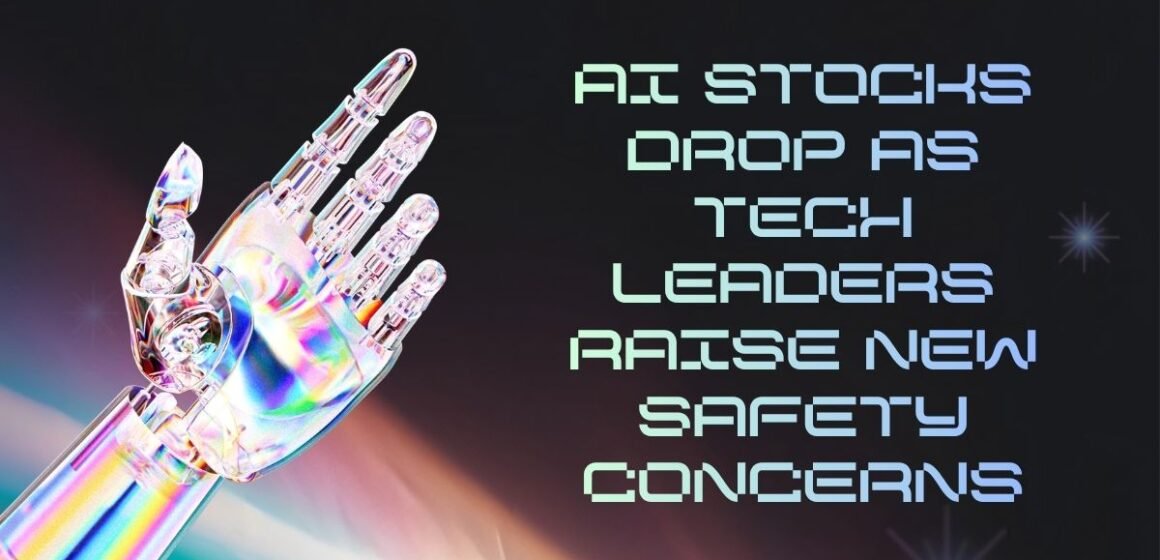 AI Stocks Drop as Tech Leaders Raise New Safety Concerns