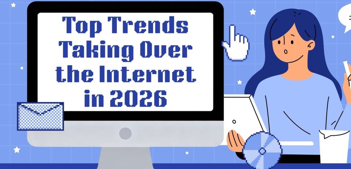 Top Trends Taking Over the Internet in 2026