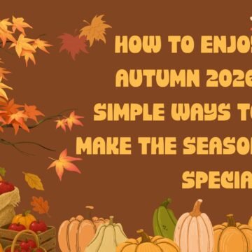 Brown Orange and Gold Cozy Autumn Welcome Document How to Enjoy Autumn 2026: Simple Ways to Make the Season Special