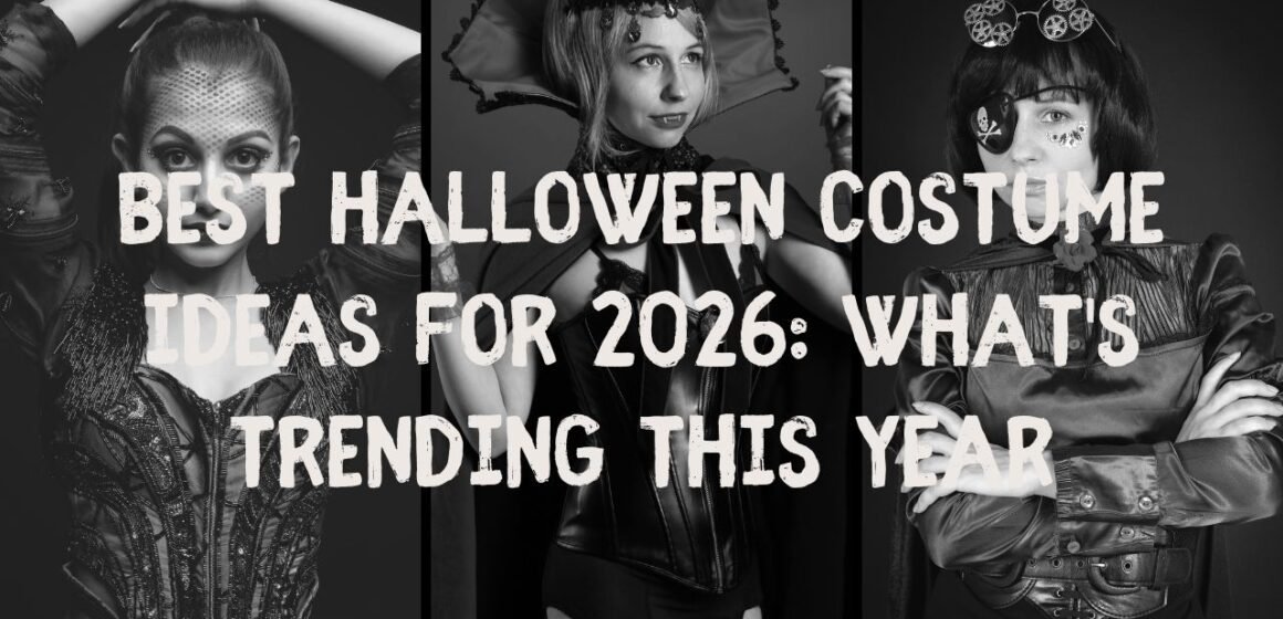 Best Halloween Costume Ideas for 2026: What’s Trending This Year