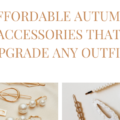Affordable Autumn Accessories That Upgrade Any Outfit