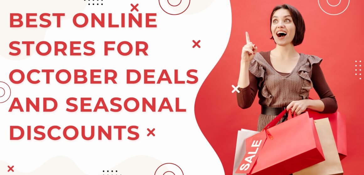 Best Online Stores for October Deals and Seasonal Discounts